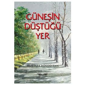 Güneşin Düştüğü Yer - Mustafa Hindistan