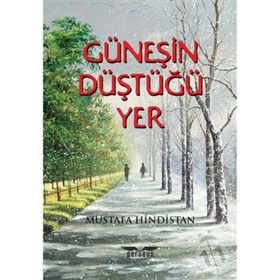 Güneşin Düştüğü Yer - Mustafa Hindistan