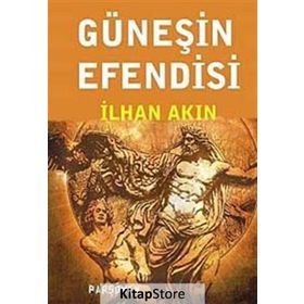 GÜNEŞİN EFENDISI - İLHAN AKIN