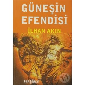 GÜNEŞİN EFENDISI - İLHAN AKIN