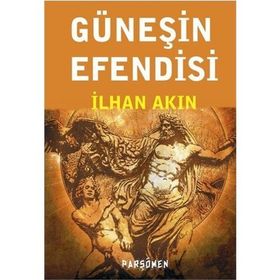 GÜNEŞİN EFENDISI - İLHAN AKIN