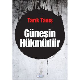 Güneşin Hükmüdür - Tarık Tanış