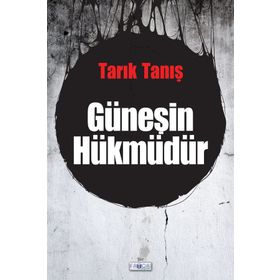 Güneşin Hükmüdür - Tarık Tanış