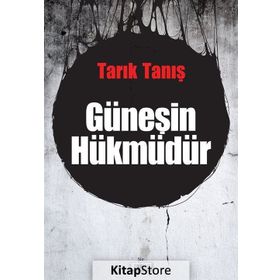 Güneşin Hükmüdür - Tarık Tanış