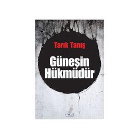 Güneşin Hükmüdür - Tarık Tanış