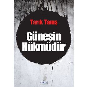 Güneşin Hükmüdür - Tarık Tanış
