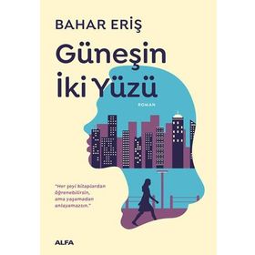 Güneşin İki Yüzü Bahar Eriş