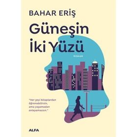 Güneşin İki Yüzü Bahar Eriş