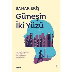 Güneşin İki Yüzü Bahar Eriş