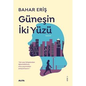 Güneşin İki Yüzü Bahar Eriş