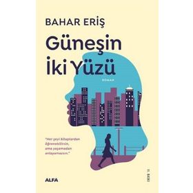 Güneşin İki Yüzü Bahar Eriş