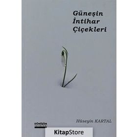 Güneşin İntihar Çiçekleri - Hüseyin Kartal