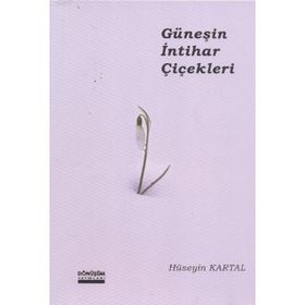 Güneşin İntihar Çiçekleri - Hüseyin Kartal