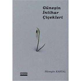 Güneşin İntihar Çiçekleri - Hüseyin Kartal