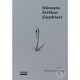Güneşin İntihar Çiçekleri - Hüseyin Kartal