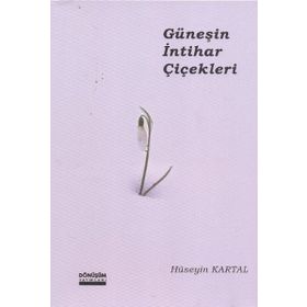Güneşin İntihar Çiçekleri - Hüseyin Kartal