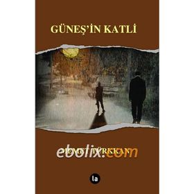 Güneş’in Katli - Mehmet Türkkan