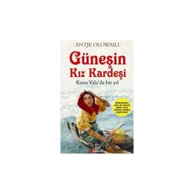 GÜNEŞİN KIZ KARDEŞİ KUNA YALA´DA BIR YIL - ANTJE OLOWAILI