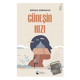 Güneşin Kızı - Dönüş Korkmaz - Karina Yayınevi