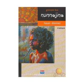 GÜNEŞİN KIZI NUNNAJINA - HASAN DÖNMEZ