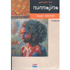 GÜNEŞİN KIZI NUNNAJINA - HASAN DÖNMEZ