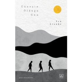 Güneşin Öldüğü Gün-Yan Lianke