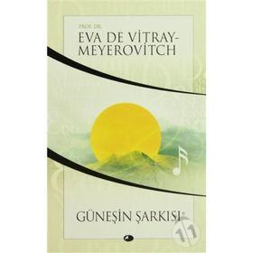 GÜNEŞİN ŞARKISI - EVA DE VITRAY-MEYEROVITCH
