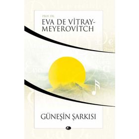 GÜNEŞİN ŞARKISI - EVA DE VITRAY-MEYEROVITCH