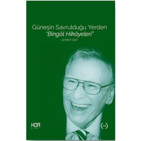 GÜNEŞİN SAVRULDUĞU YERDEN BİNGÖL HIKAYELERI - AHMET SAY
