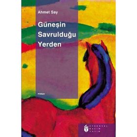 GÜNEŞİN SAVRULDUĞU YERDEN BİNGÖL HIKAYELERI - AHMET SAY