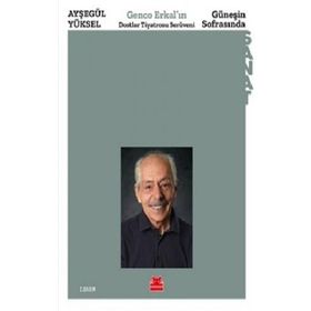 Güneşin Sofrasında - Genco Erkal'ın Dostlar Tiyatrosu Serüveni - Ayşegül Yüksel
