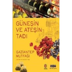GÜNEŞİN VE ATEŞİN TADI GAZIANTEP MUTFAĞI - AYLIN ÖNEY TAN