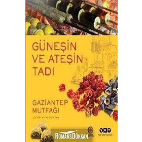 GÜNEŞİN VE ATEŞİN TADI GAZIANTEP MUTFAĞI - AYLIN ÖNEY TAN