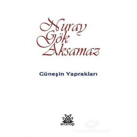 Güneşin Yaprakları - Nuray Gök Aksamaz