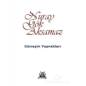 Güneşin Yaprakları - Nuray Gök Aksamaz