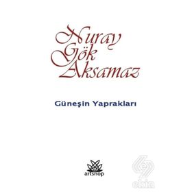 Güneşin Yaprakları - Nuray Gök Aksamaz