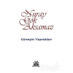 Güneşin Yaprakları - Nuray Gök Aksamaz