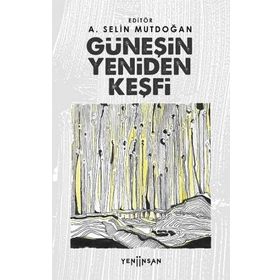 Güneşin Yeniden Keşfi - A. Selin Mutdoğan