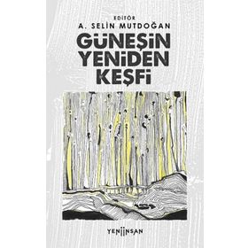 Güneşin Yeniden Keşfi - A. Selin Mutdoğan