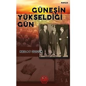 Güneşin Yükseldiği Gün - Necat Özgür