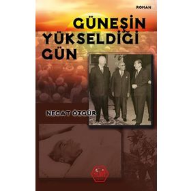 Güneşin Yükseldiği Gün - Necat Özgür
