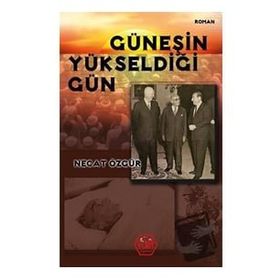 Güneşin Yükseldiği Gün - Necat Özgür