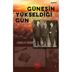Güneşin Yükseldiği Gün - Necat Özgür