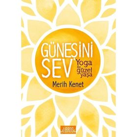 Güneşini Sev-Yoga ile Güzel Yaşa - Merit Kenet