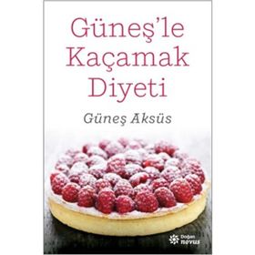 Güneş'Le Kaçamak Diyeti - Güneş Aksüs - Doğan Novus