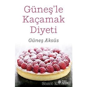 Güneş'Le Kaçamak Diyeti - Güneş Aksüs - Doğan Novus