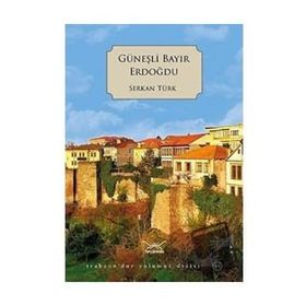 GÜNEŞLİ BAYIR ERDOĞDU - SERKAN TÜRK