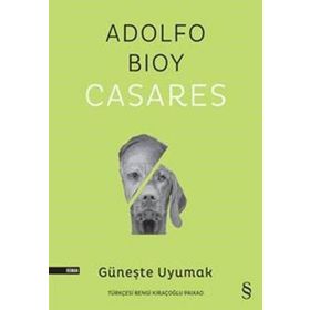 Güneşte Uyumak Adolfo Bioy Casares