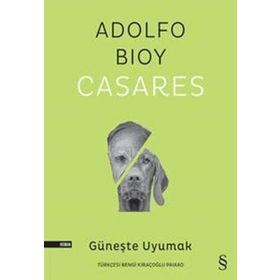 Güneşte Uyumak Adolfo Bioy Casares