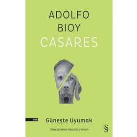 Güneşte Uyumak Adolfo Bioy Casares